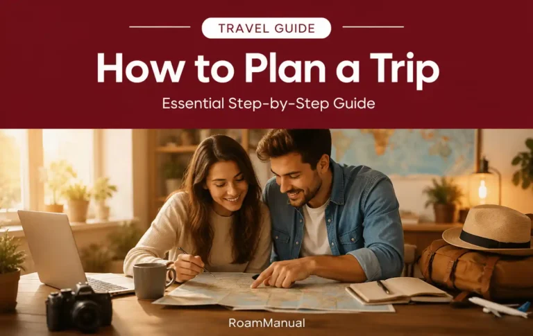How to Plan a Trip- Essential Step-by-Step Guide how-to-plan-a-trip